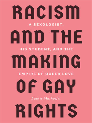 cover image of Racism and the Making of Gay Rights